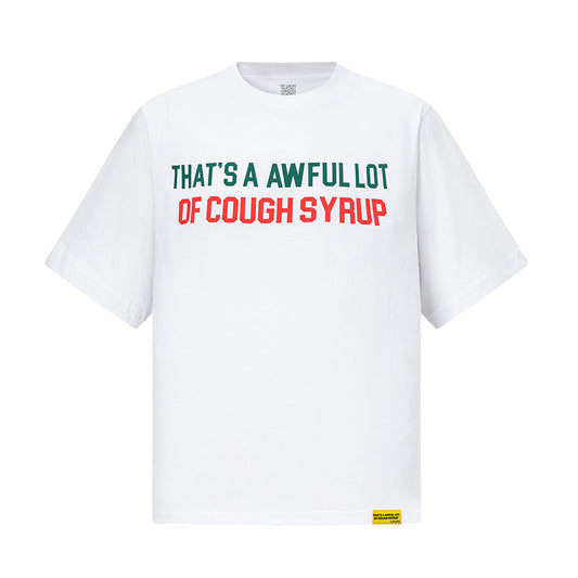 THATS A AWFUL LOT OF COUGH SYRUP Tee