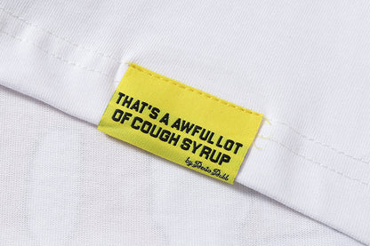 THATS A AWFUL LOT OF COUGH SYRUP Long Sleeve Tee
