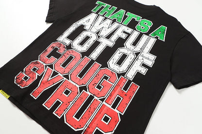 THATS A AWFUL LOT OF COUGH SYRUP Tee
